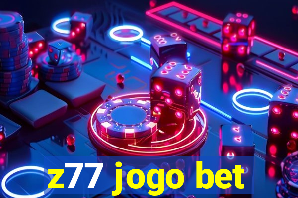 z77 jogo bet